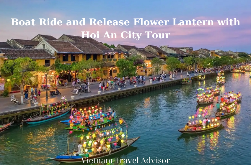 Boat Ride and Release Flower Lantern with Hoi An City Tour
