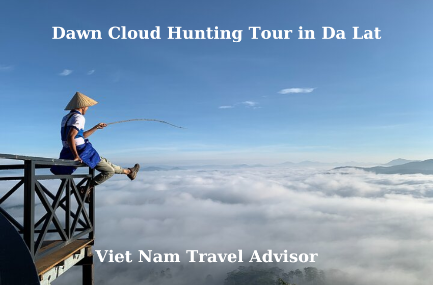 Dawn Cloud Hunting Tour in Da Lat