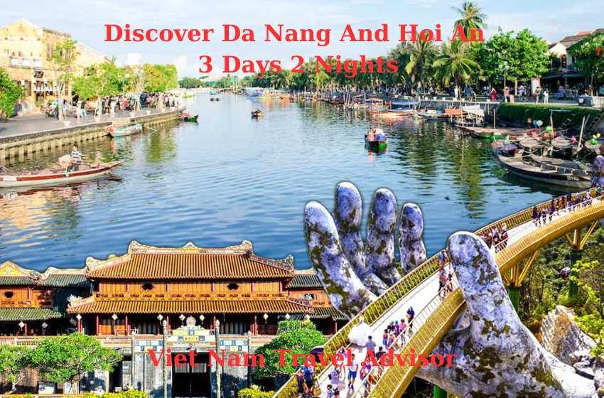 Discover Da Nang and Hoi An 3 Days 2 Nights