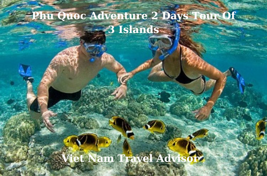 Phu Quoc Adventure 2 Days Tour of 3 Islands