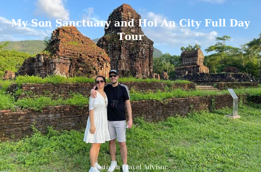 My Son Sanctuary and Hoi An City Full Day Tour
