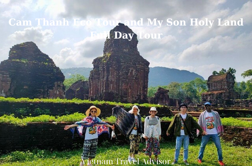 Cam Thanh Eco Tour and My Son Holy Land Full Day Tour