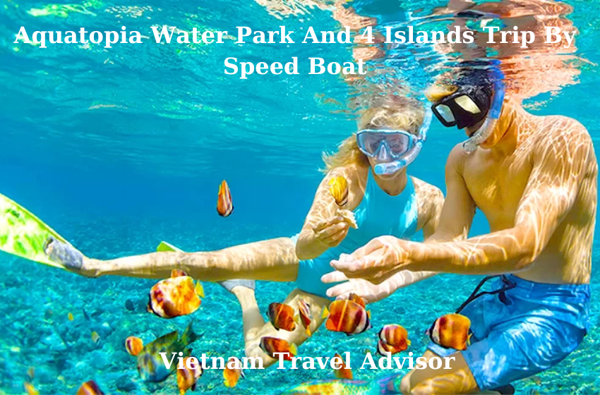 Aquatopia Water Park and 4 Islands Trip By Speed Boat