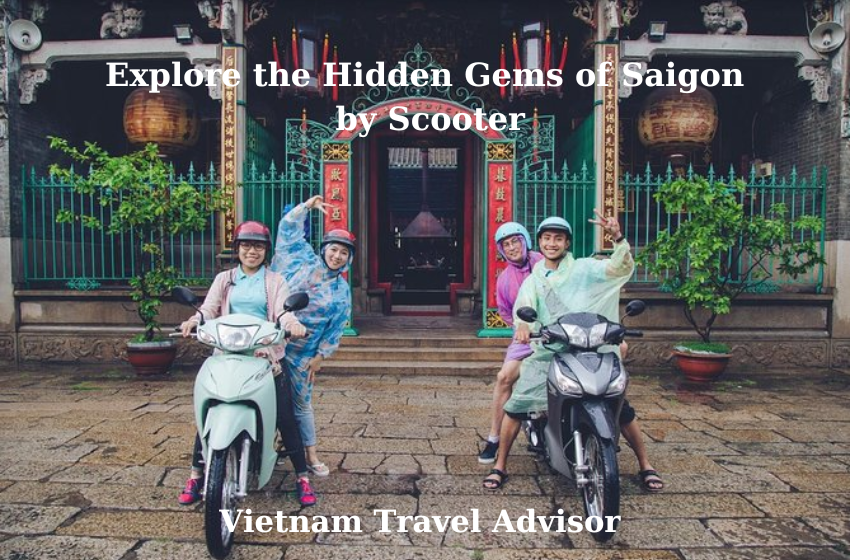 Explore the Hidden Gems of Saigon by Scooter