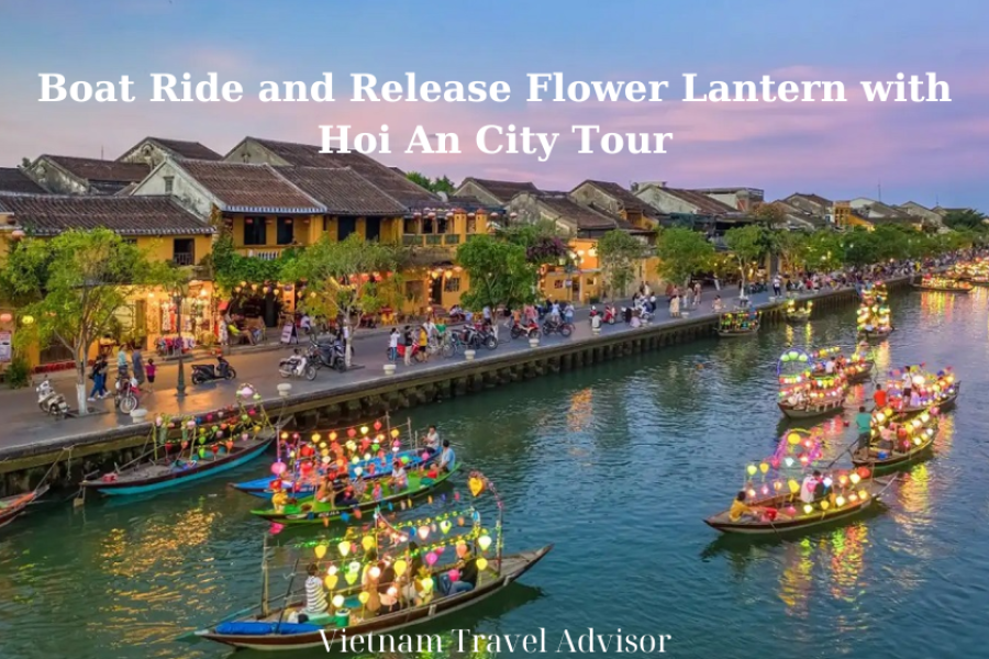 Boat Ride and Release Flower Lantern with Hoi An City Tour