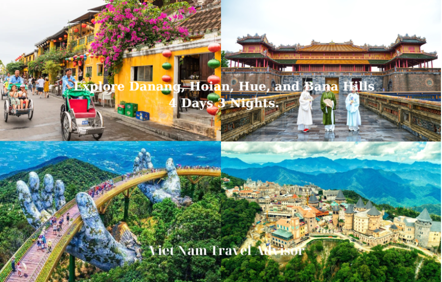 Explore Danang, Hoian, Hue, and Bana Hills 4 Days 3 Nights