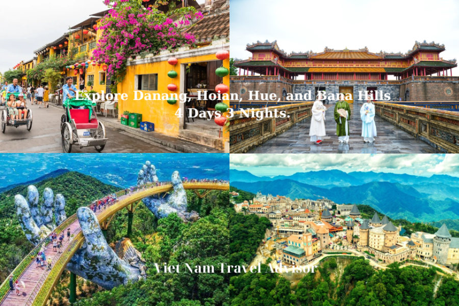 Danang, Hoian, Hue, and Bana Hills 4 Days 3 Nights.