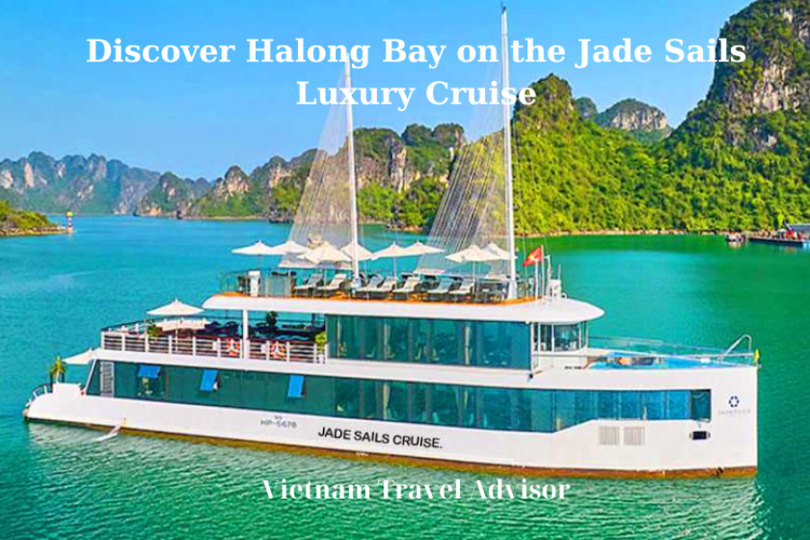 Discover Halong Bay on the Jade Sails Luxury Cruise