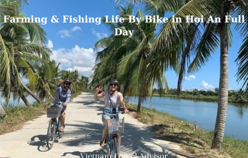 Farming and Fishing Life By Bike in Hoi An Full Day