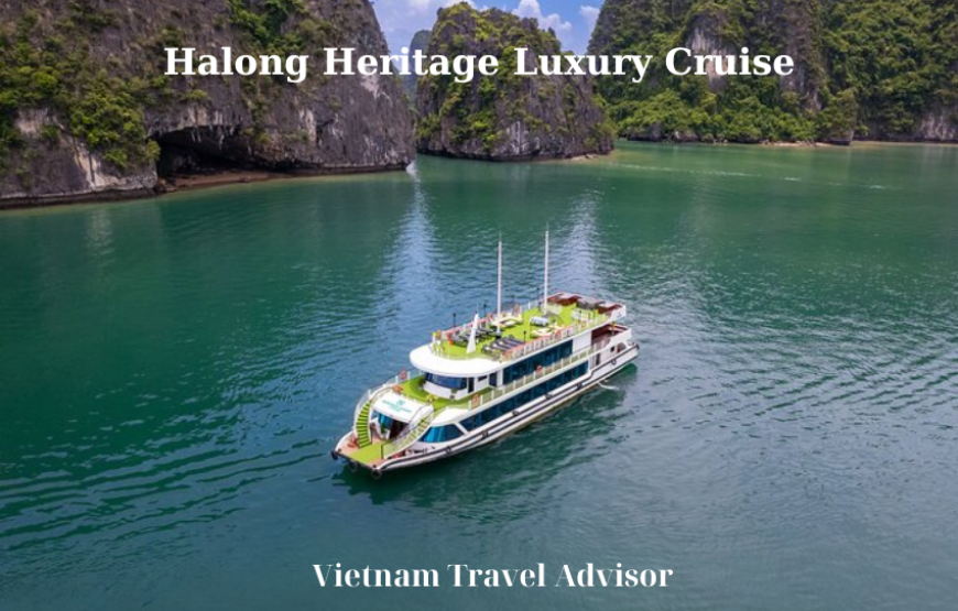 Experience 6 Hours with Halong Heritage Luxury Cruise