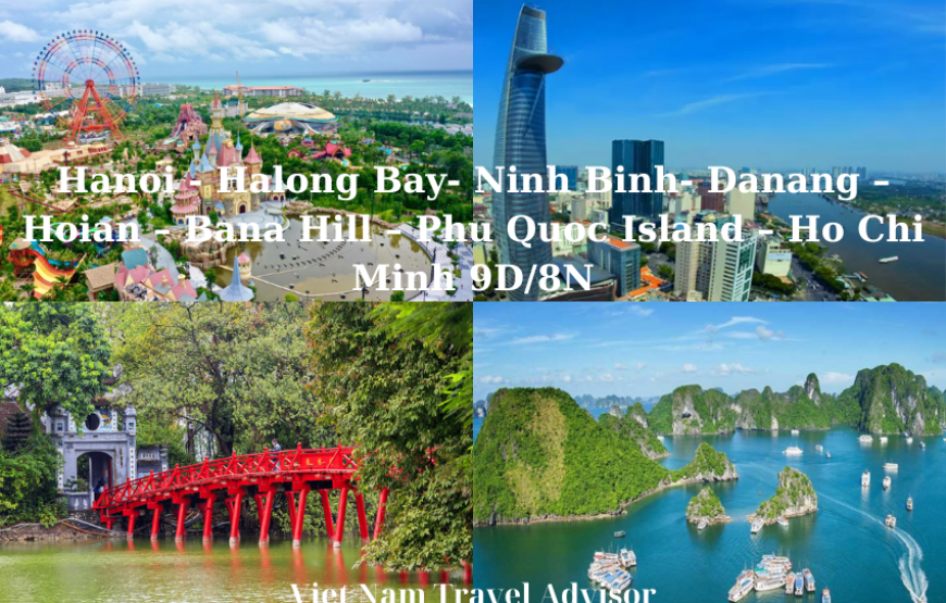 Hanoi Halong Bay Danang Phu Quoc to Ho Chi Minh 9D8N