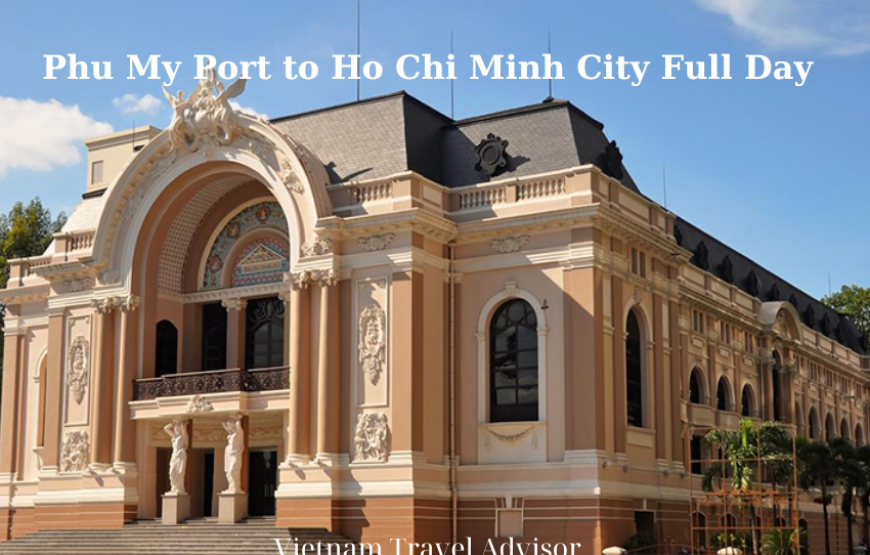 Phu My Port to Ho Chi Minh City Full Day