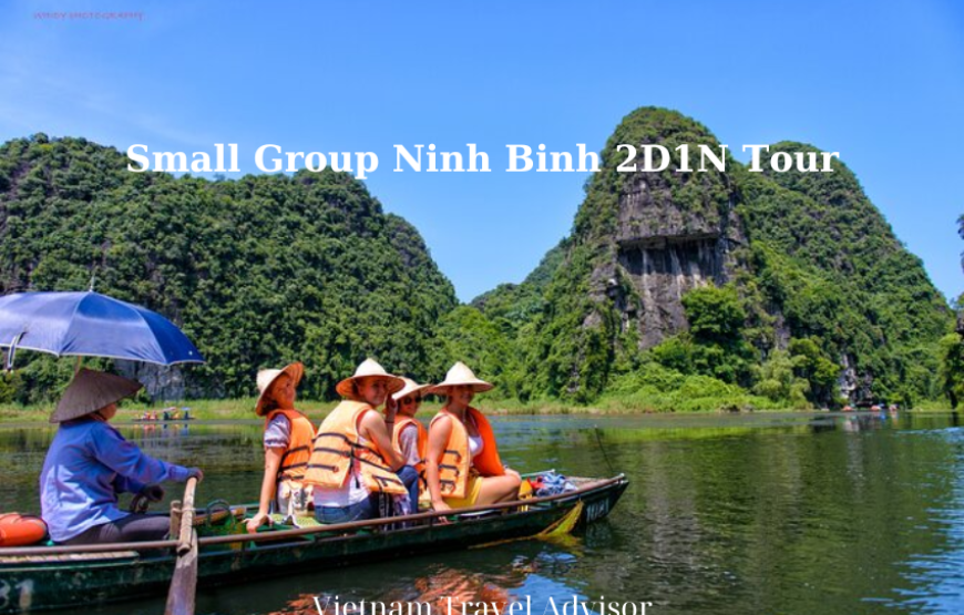 Small Group Ninh Binh 2D1N Tour