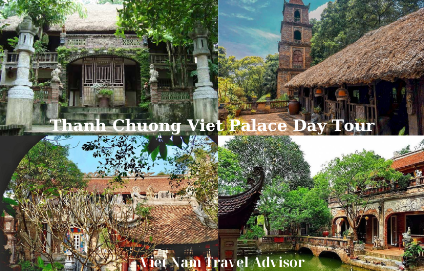 Thanh Chuong Viet Palace Day Tour