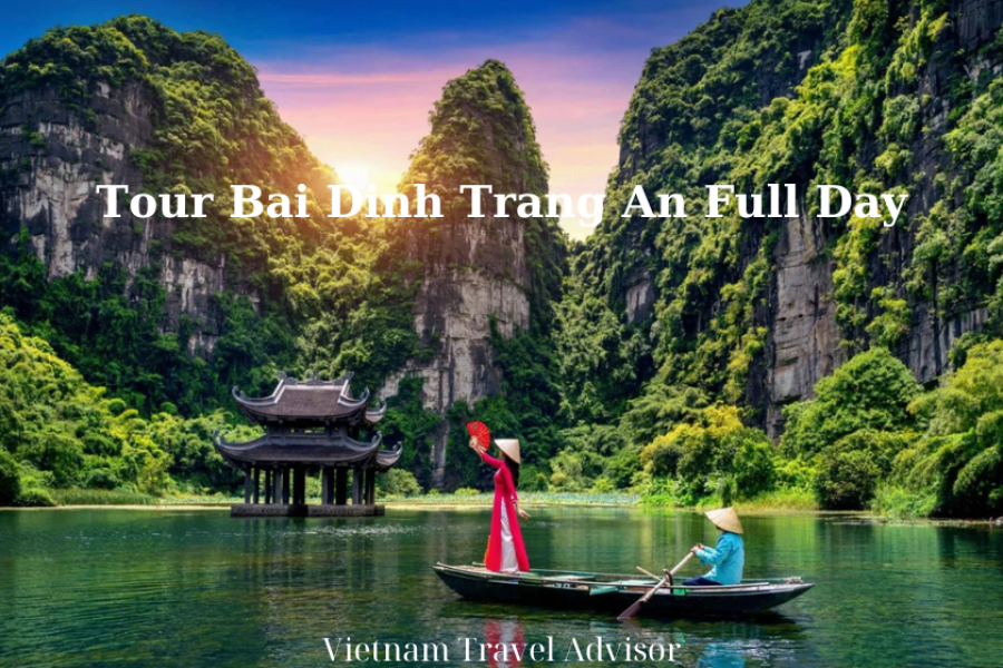 Tour Bai Dinh Trang An Full Day