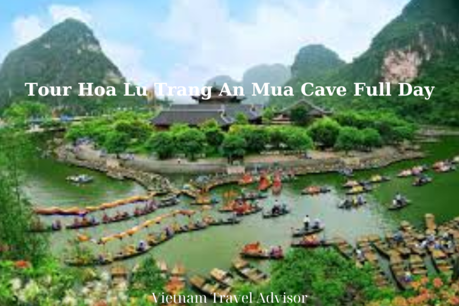 Tour Hoa Lu Trang An Mua Cave Full Day