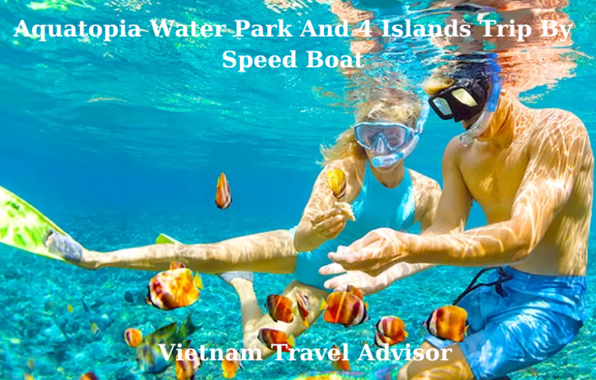 Aquatopia Water Park and 4 Islands Trip By Speed Boat