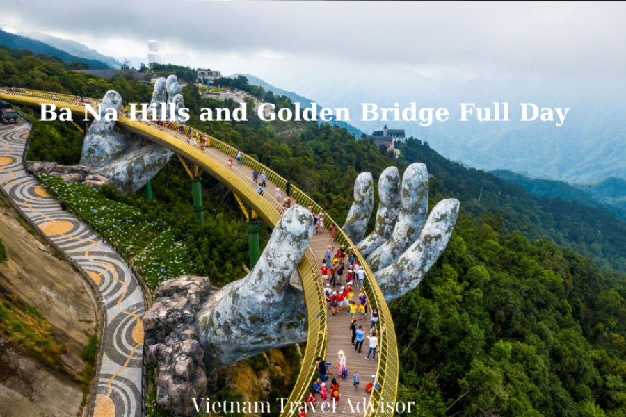 Ba Na Hills And Golden Bridge Full Day