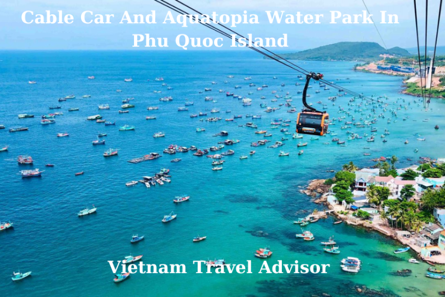 Cable Car And Aquatopia Water Park In Phu Quoc Island