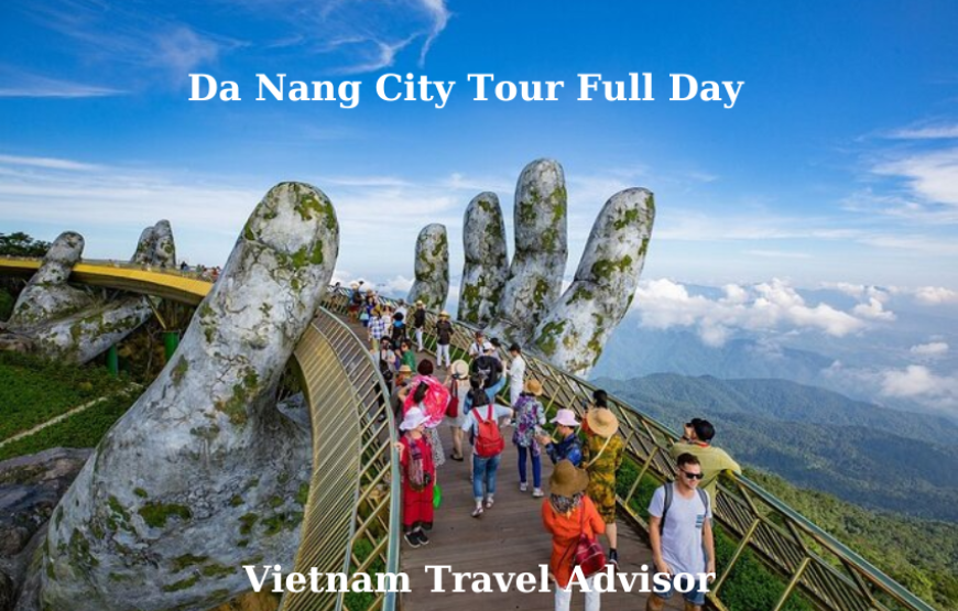 Da Nang City Tour Full Day