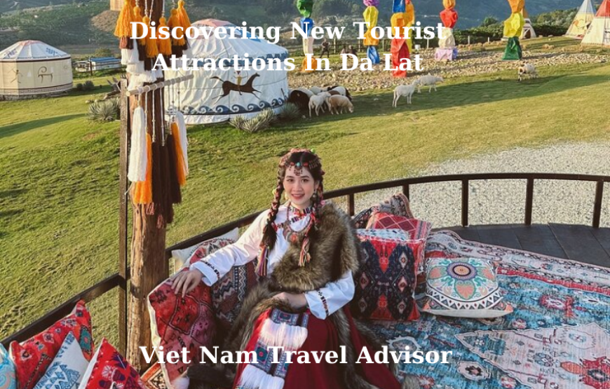 Discovering New Tourist Attractions In Da Lat