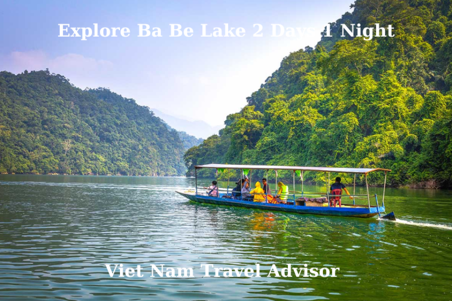 Explore Ba Be Lake 2 Days 1 Night