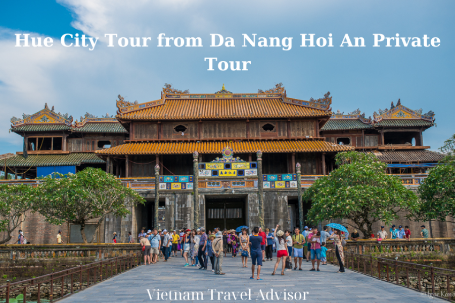 Hue City Tour From Da Nang Hoi An Private Tour