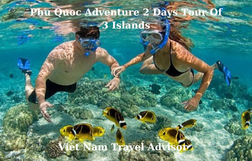 Phu Quoc Adventure 2 Days Tour of 3 Islands