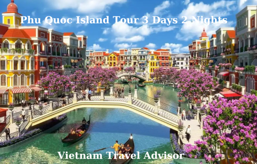 Phu Quoc Island Tour 3 Days 2 Nights