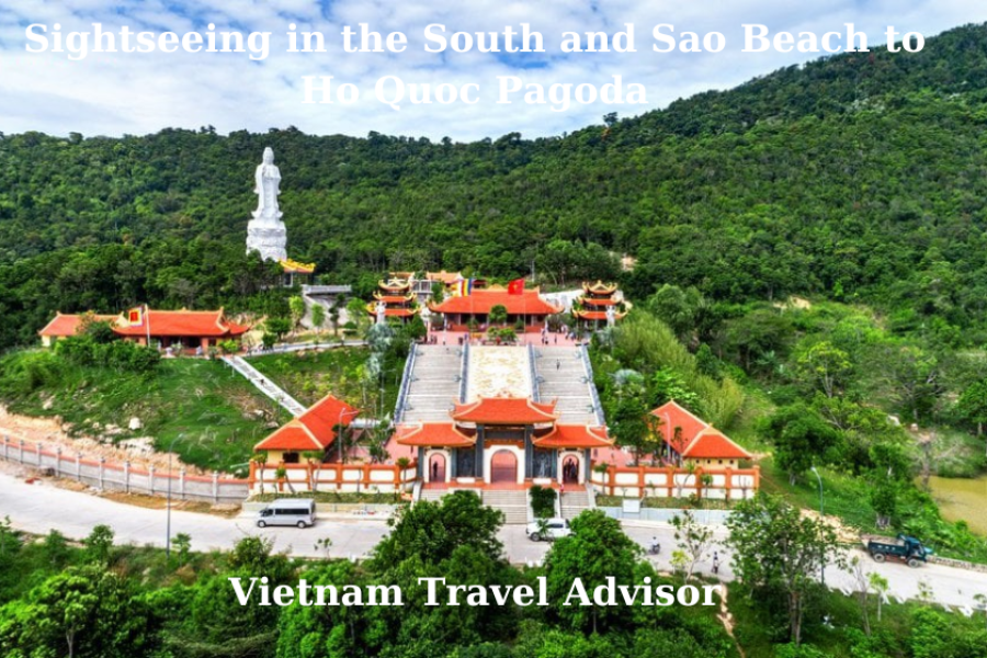 Sightseeing in the South and Sao Beach to Ho Quoc Pagoda