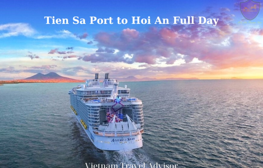 Tien Sa Port to Hoi An Full Day